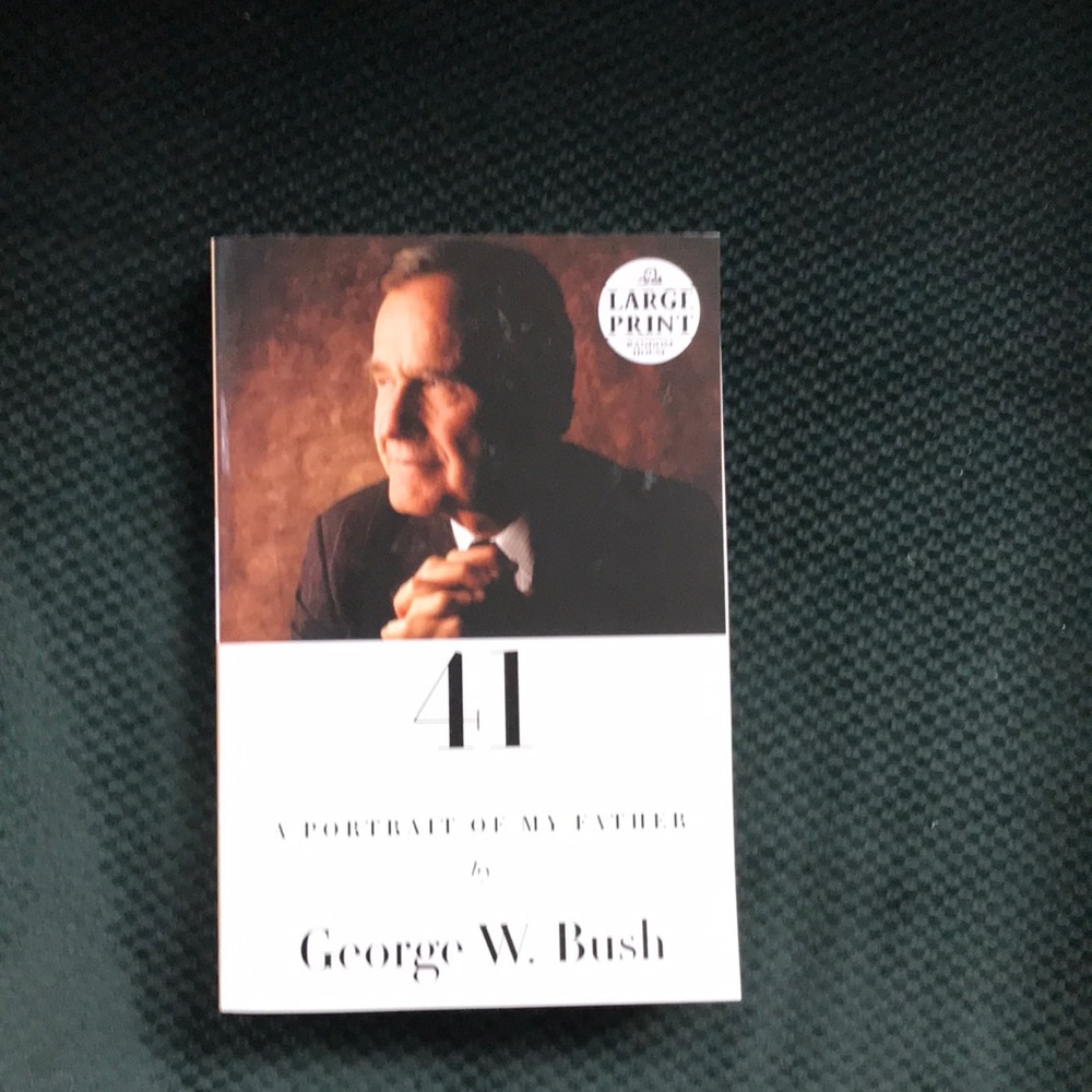 “41” A Portrait of my father by George W. Bush